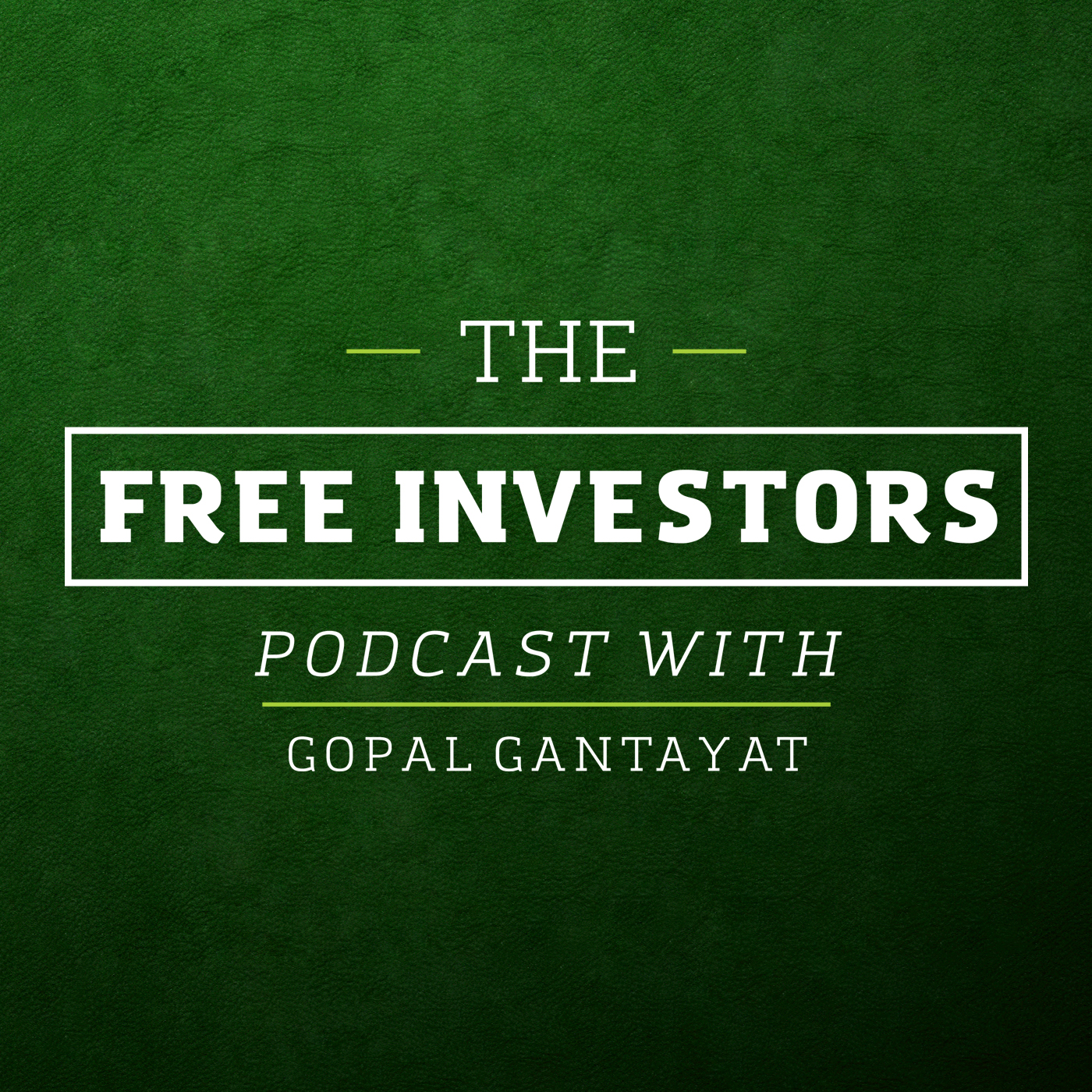 The Free Investors Podcast: Long-term Investing | Investment Philosophies | Stock Investing | Gopal Gantayat